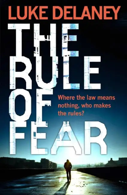The Rule of Fear by Luke Delaney