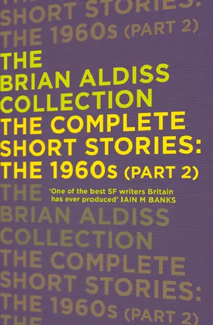 The Complete Short Stories: The 1960s (Part 2) by Brian Aldiss
