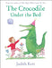 The Crocodile Under the Bed by Judith Kerr
