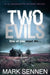 Two Evils by Mark Sennen