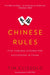 Chinese Rules: Five Timeless Lessons for Succeeding in China by Tim Clissold