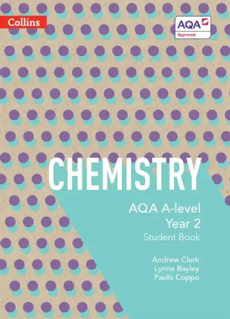AQA A Level Chemistry Year 2 Student Book by Lynne Bayley