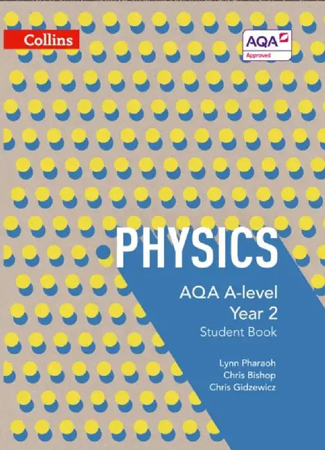 AQA A Level Physics Year 2 Student Book by Lynn Pharaoh
