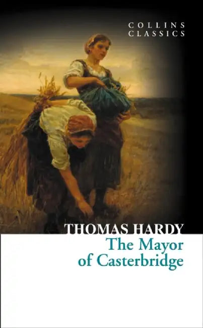 The Mayor of Casterbridge by Thomas Hardy