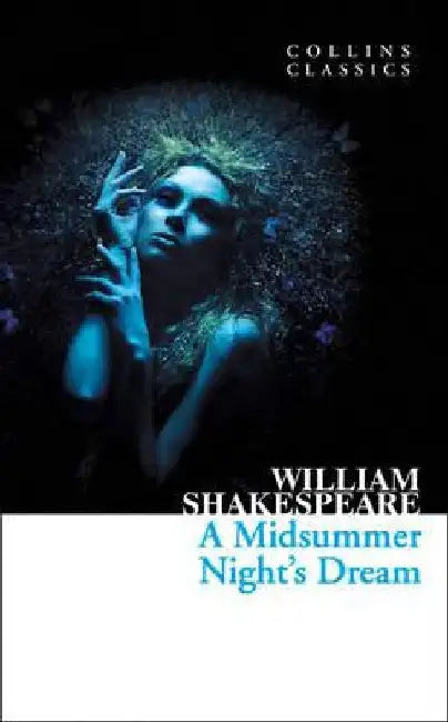 A Midsummer Night's Dream by William Shakespeare