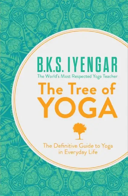 The Tree of Yoga by B.K.S. Iyengar