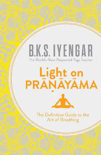 Light on Pranayama by B.K.S. Iyengar