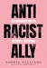 Anti-Racist Ally by Sophie Williams