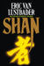 Shan by Eric Lustbader
