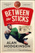 Between the Sticks by Alan Hodgkinson