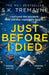 Just Before I Died by S. K. Tremayne