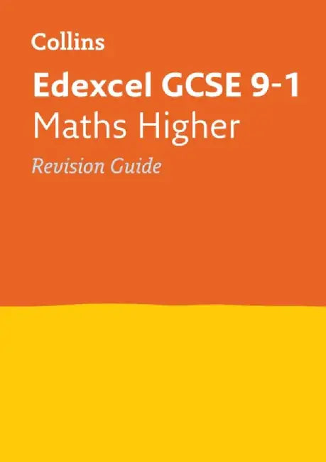 Collins Gcse Revision and Practice - New 2015 Curriculum Edition -- Edexcel Gcse Maths Higher Tier: Revision Guide by Collins UK