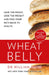 Wheat Belly by MD, William Davis