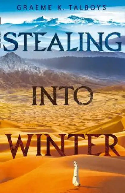 Stealing Into Winter by Graeme K. Talboys