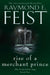Rise of a Merchant Prince by Raymond E. Feist