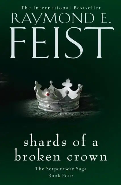 Shards of a Broken Crown by Raymond E. Feist