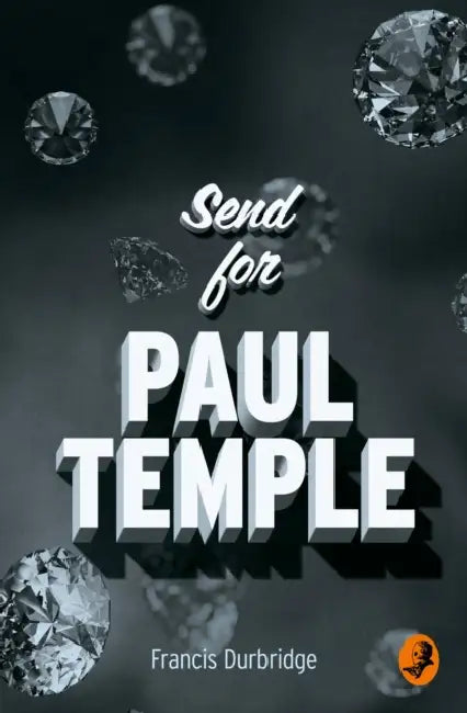 Send for Paul Temple by Francis Durbridge