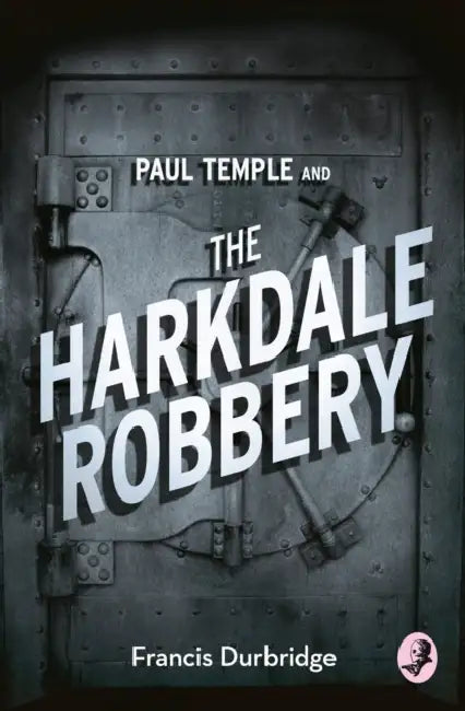 Paul Temple and the Harkdale Robbery by Francis Durbridge