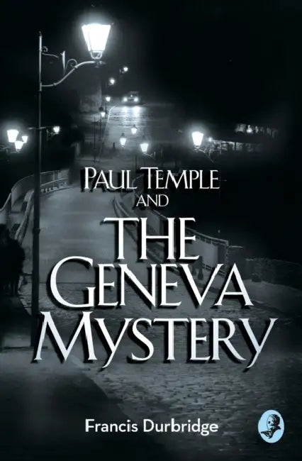 Paul Temple and the Geneva Mystery by Francis Durbridge