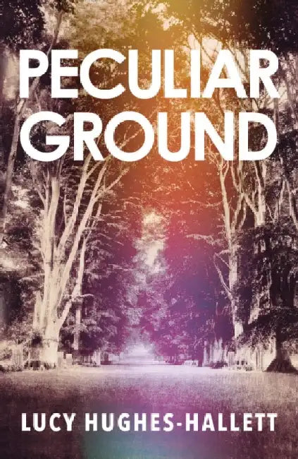 Peculiar Ground by Lucy Hughes-Hallett