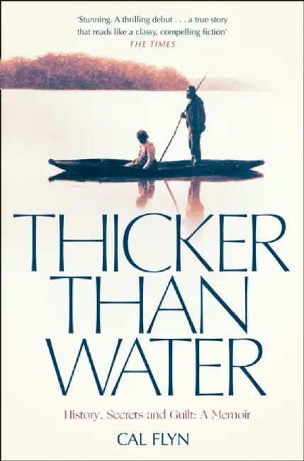 Thicker Than Water by Cal Flyn