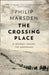 The Crossing Place by Philip Marsden