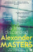 A Life Discarded: 148 Diaries Found in a Skip by Alexander Masters