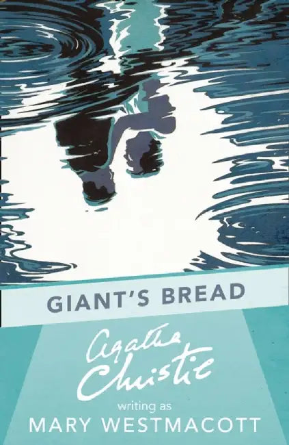 Giant’s Bread by Agatha Christie