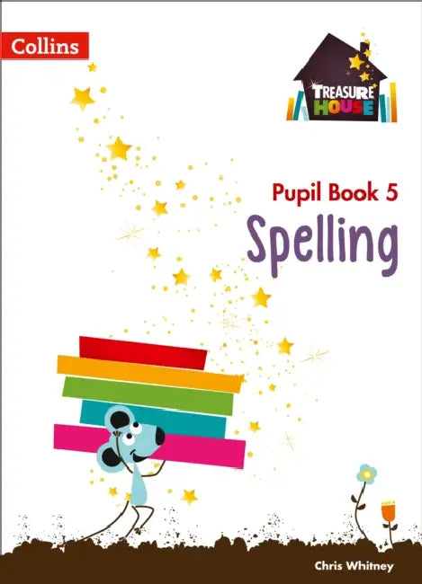 Spelling Year 5 Pupil Book by Chris Whitney
