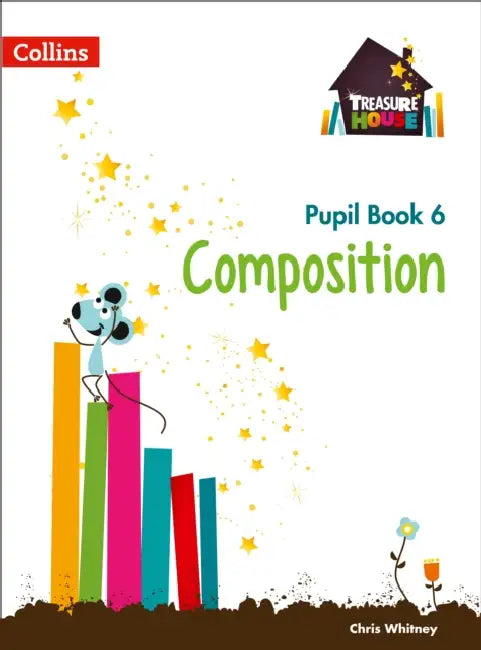 Treasure House -- Year 6 Composition Pupil Book by Collins Uk