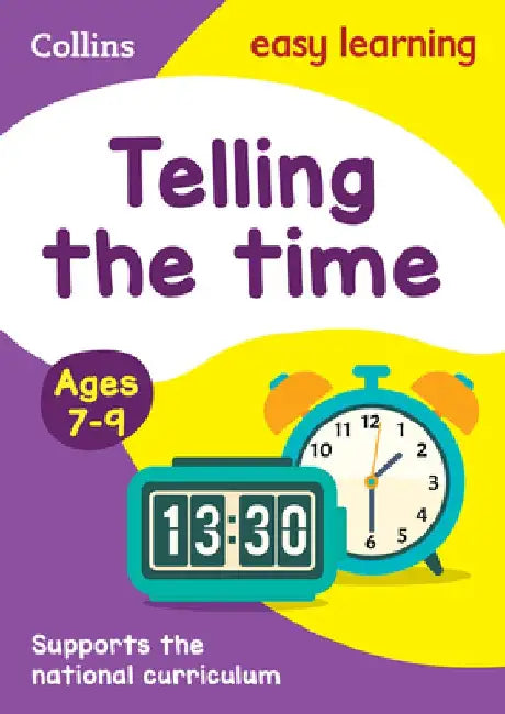 Collins Easy Learning Age 7-11 -- Telling Time Ages 7-9: New Edition by Easy Learning Collins