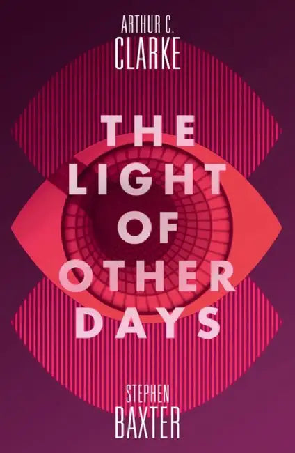 The Light of Other Days by Stephen Baxter