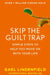Skip the Guilt Trap: Simple Steps to Help You Move on with Your Life by Gael Lindenfield