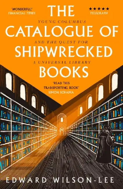 The Catalogue of Shipwrecked Books by Edward Wilson-Lee