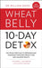The Wheat Belly 10-Day Detox: The Effortless Health and Weight-Loss Solution by A. Vaidik