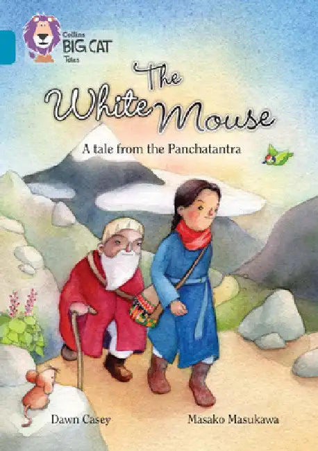 The White Mouse: A Folk Tale from the Panchatantra: Band 13/Topaz by Dawn Casey, Masako Masukawa, Collins Big Cat
