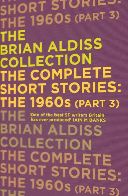 The Complete Short Stories: The 1960s (Part 3) by Brian Aldiss