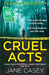 Cruel Acts by Jane Casey