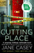 The Cutting Place (Maeve Kerrigan, Book 9) by Jane Casey