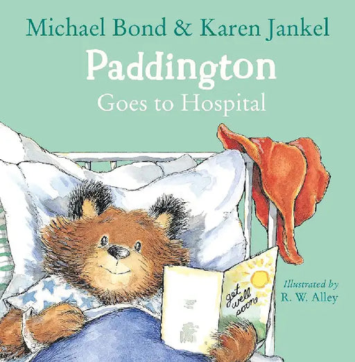 Paddington Goes to Hospital by Michael Bond
