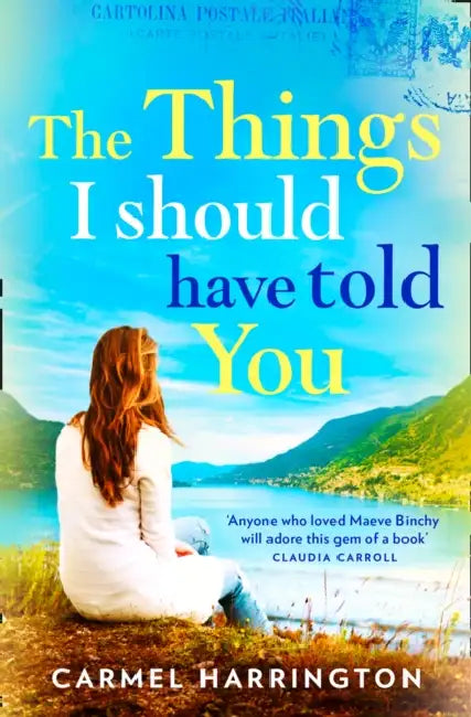 The Things I Should Have Told You by Carmel Harrington