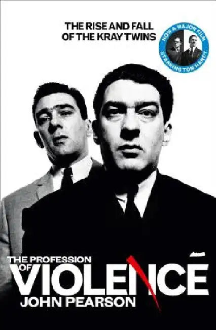 The Profession of Violence: The Rise and Fall of the Kray Twins by John Pearson