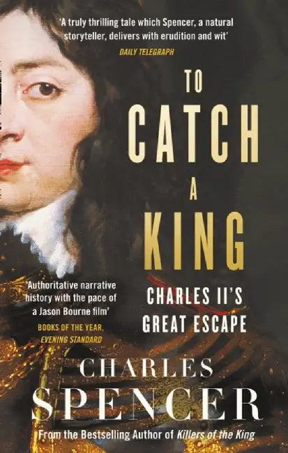 To Catch A King by Charles Spencer