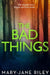 The Bad Things by Mary-Jane Riley