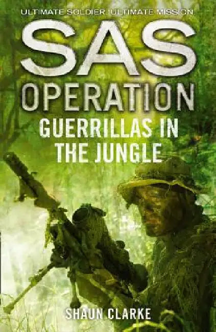 Guerrillas in the Jungle by Shaun Clarke