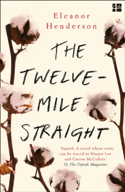 The Twelve-Mile Straight by Eleanor Henderson