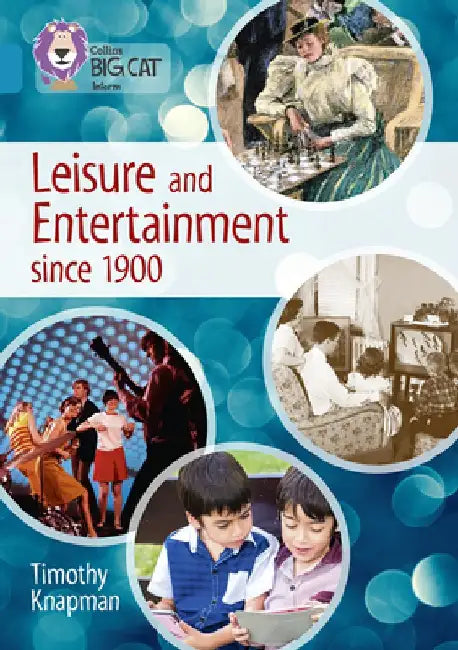 Collins Big Cat - Leisure and Entertainment Since 1900: Band 13/Topaz by Collins UK