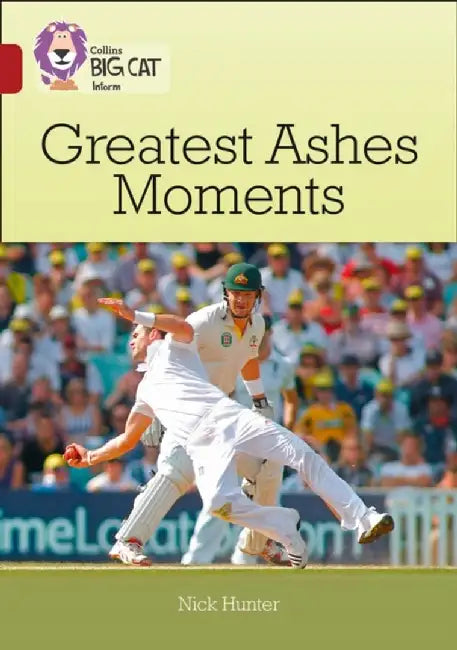Collins Big Cat - Ten Greatest Ashes Moments: Band 14/Ruby by Collins UK
