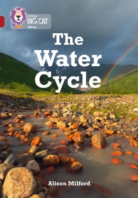 Collins Big Cat - The Water Cycle: Band 14/Ruby by Alison Milford