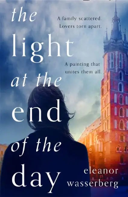 The Light at the End of the Day by Eleanor Wasserberg